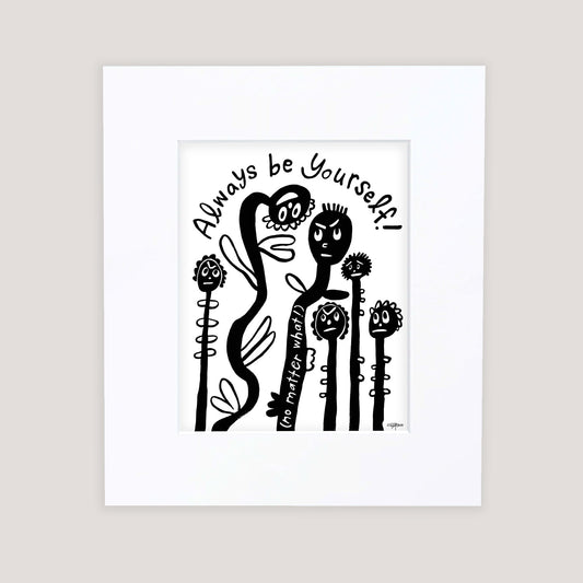 "Be Yourself" Matted Print
