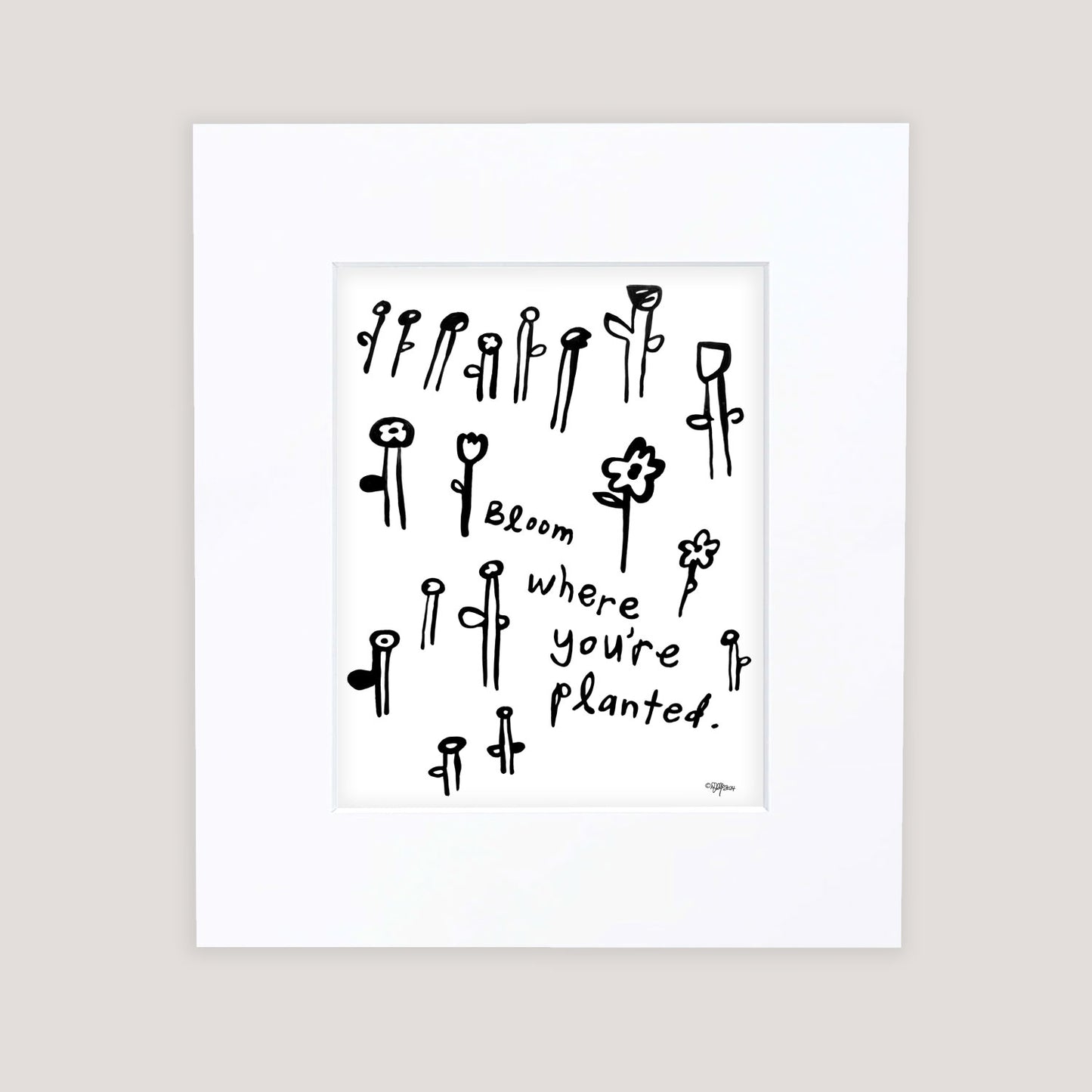 "Bloom Where You're Planted" Matted Print