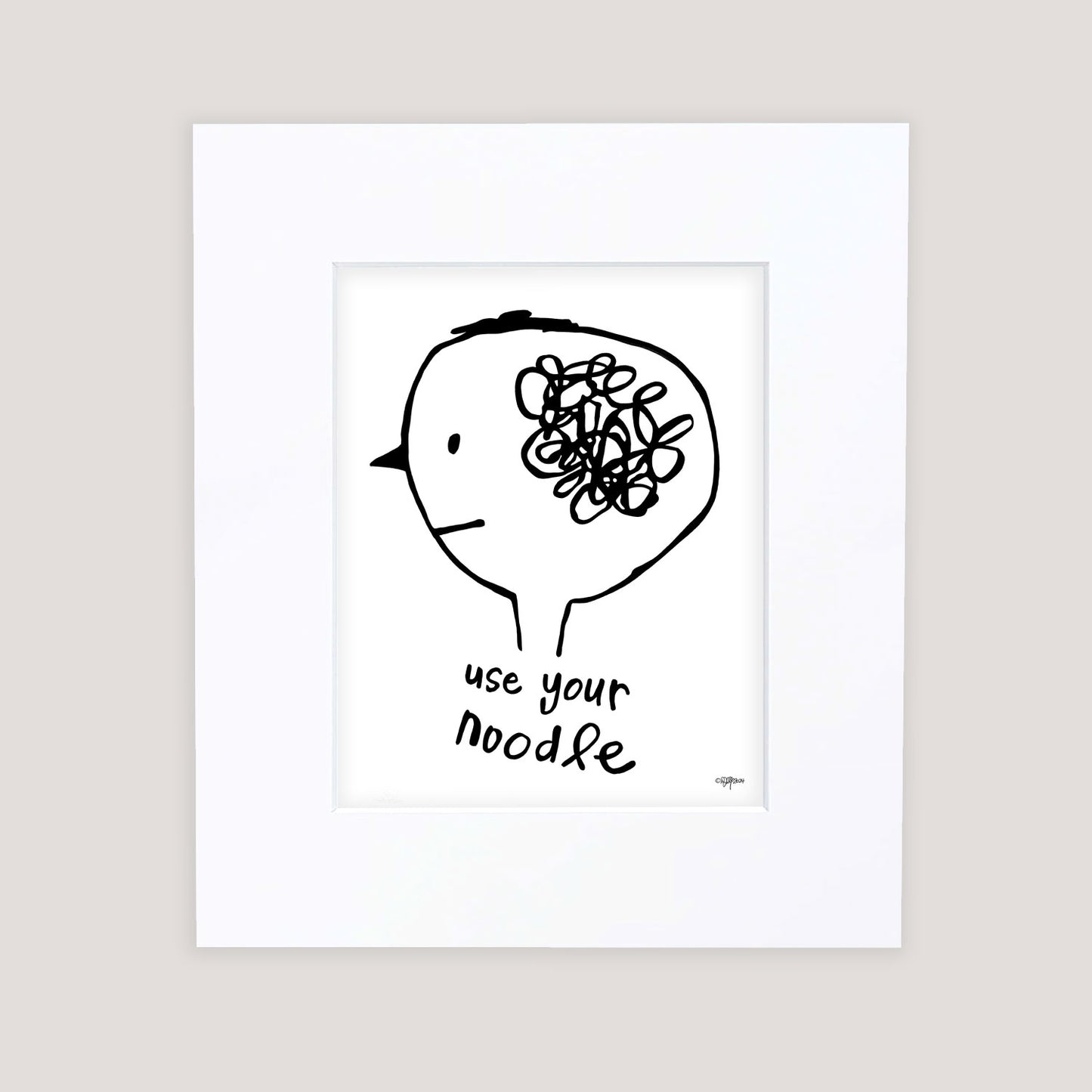 "Use Your Noodle" Matted Print