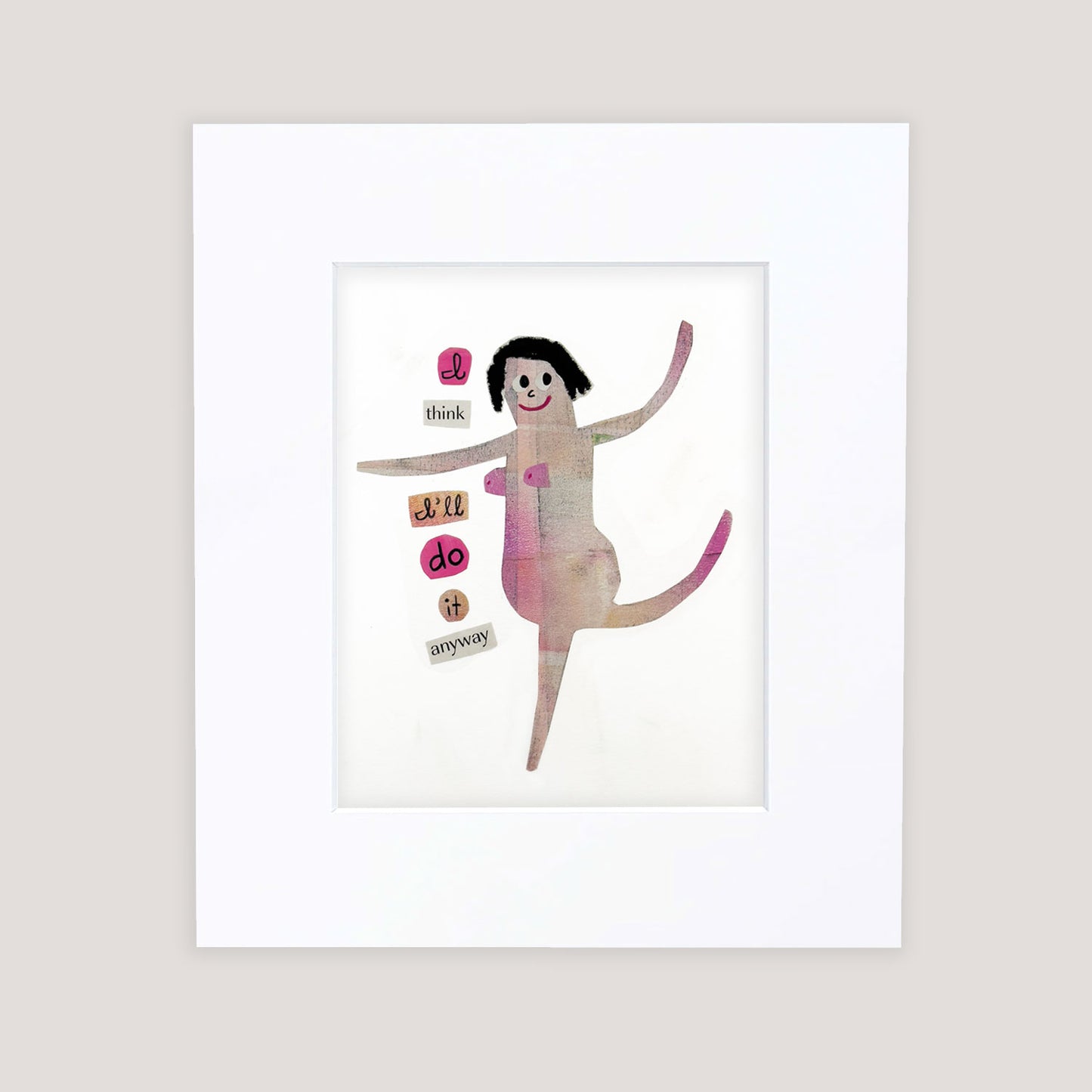 "Doing it Anyway" Matted Print