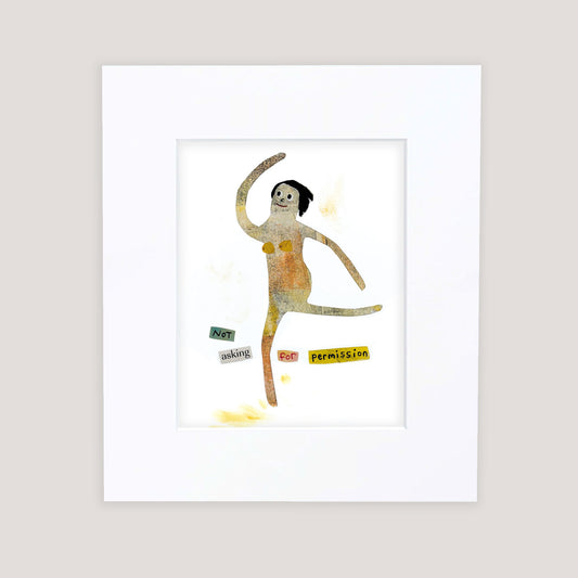"Not Asking for Permission" Matted Print