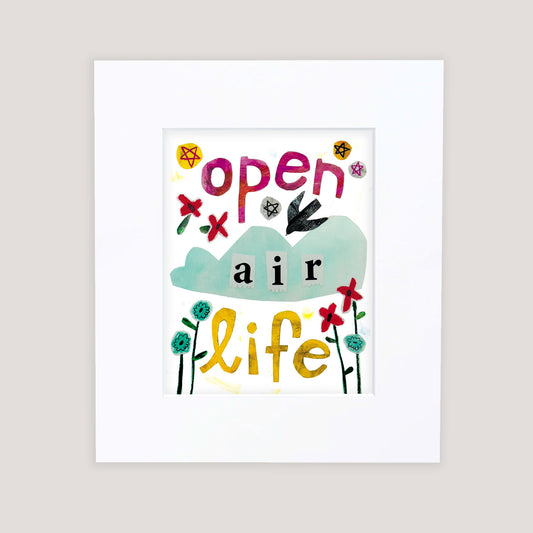 "Open Air Life" Matted Print