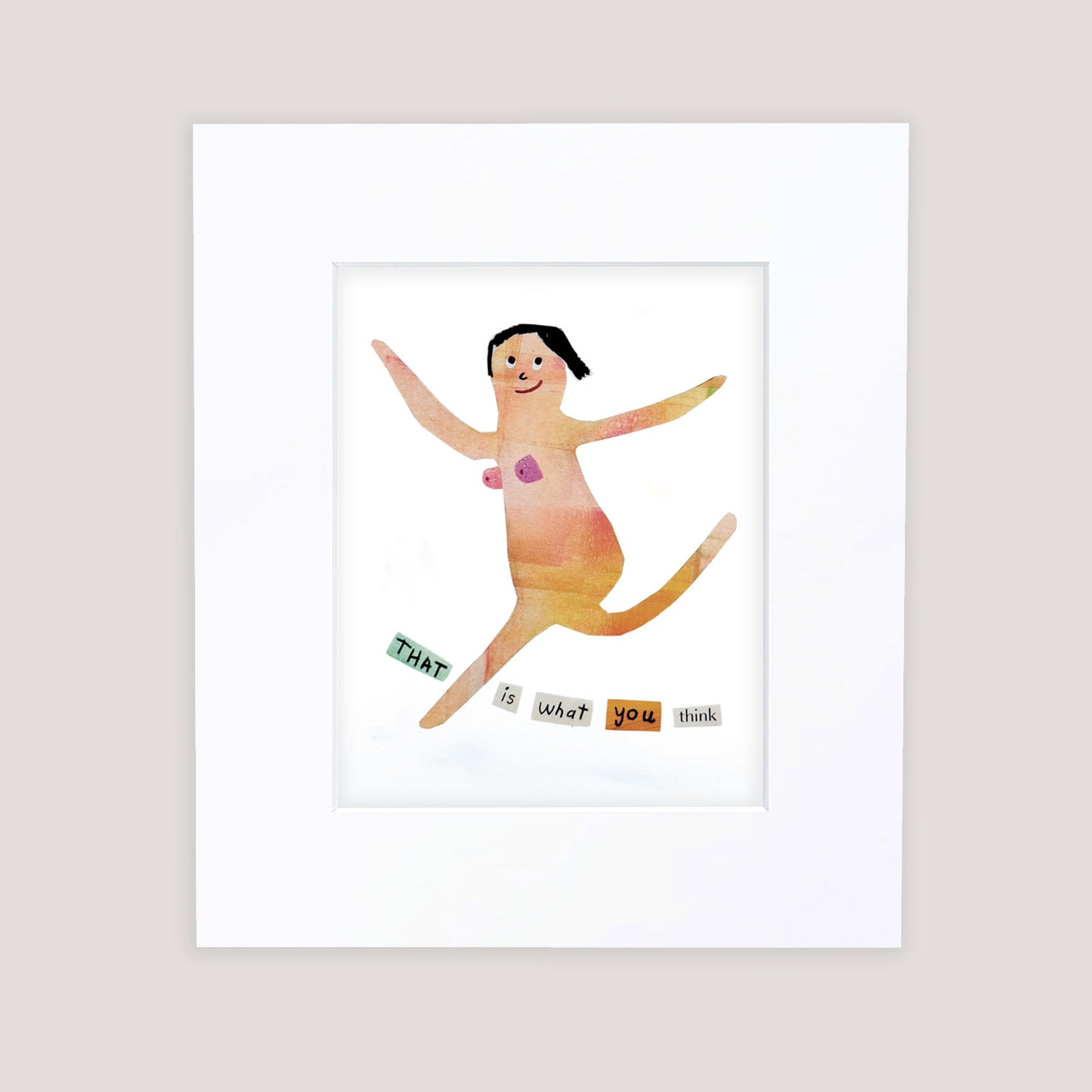 "That's What You Think" Matted Print