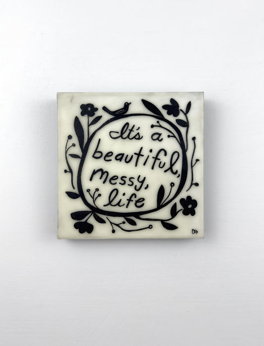 "Beautiful Messy Life"