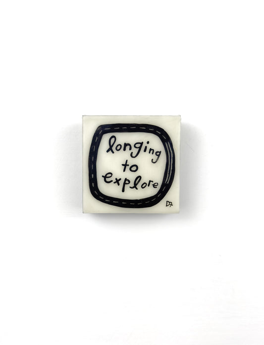 "Longing to Explore"
